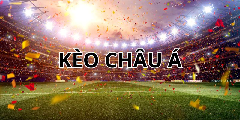 Kèo Châu Á - Kèo Hấp Dẫn Dành Cho Cược Thủ Tại OK9