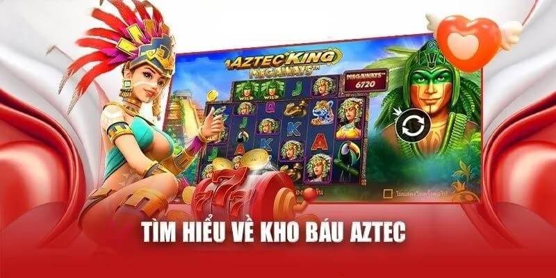 Kho Báu Aztec - Bản Quyền Thuộc PG Đối Tác Trực Tiếp OK9